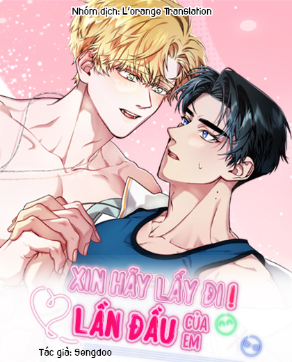 Xin Hãy Lấy Đi Lần Đầu Của Em!
