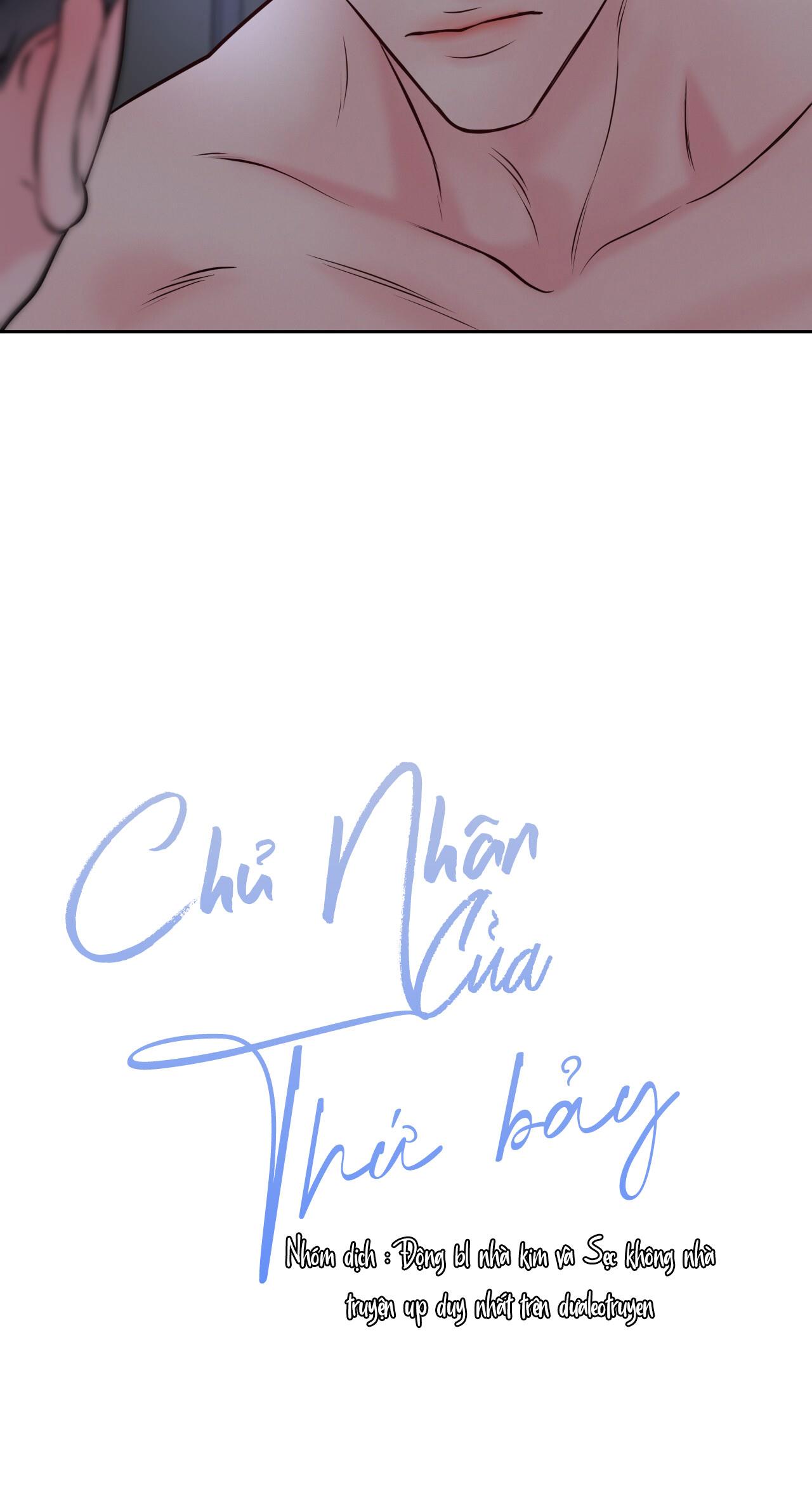 CHỦ NHÂN CỦA THỨ BẢY - Chap 22