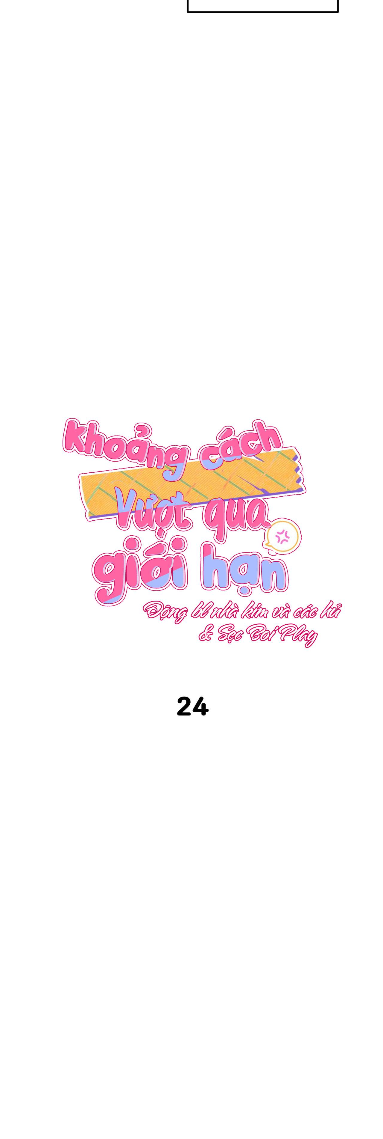 KHOẢNG CÁCH VƯỢT QUA GIỚI HẠN - Chap 24