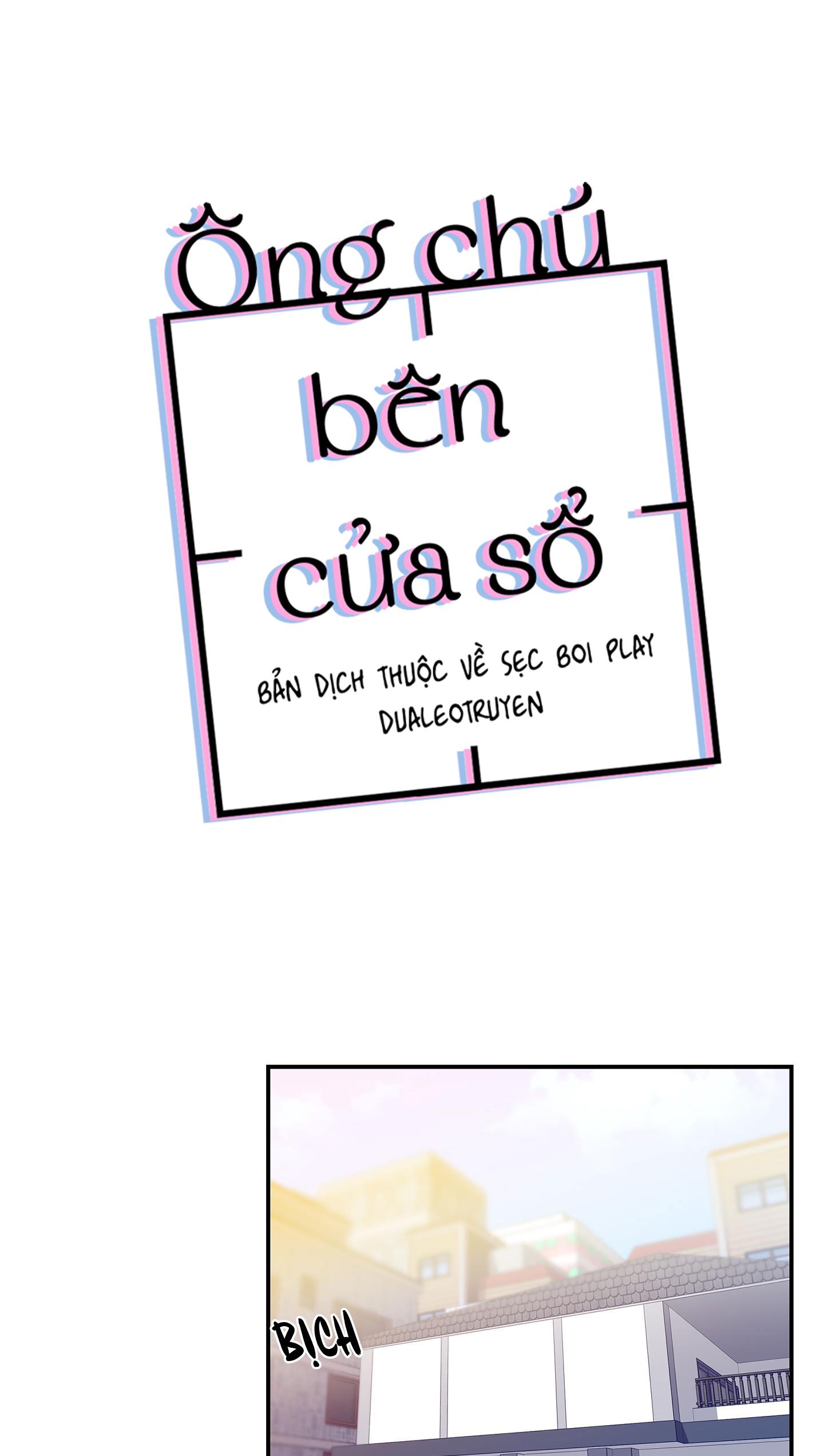 ÔNG CHÚ BÊN CỬA SỔ - Chap 3