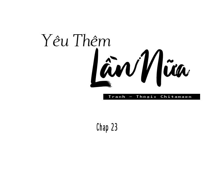 YÊU EM THÊM LẦN NỮA (LOVE ME AGAIN) - Chap 28