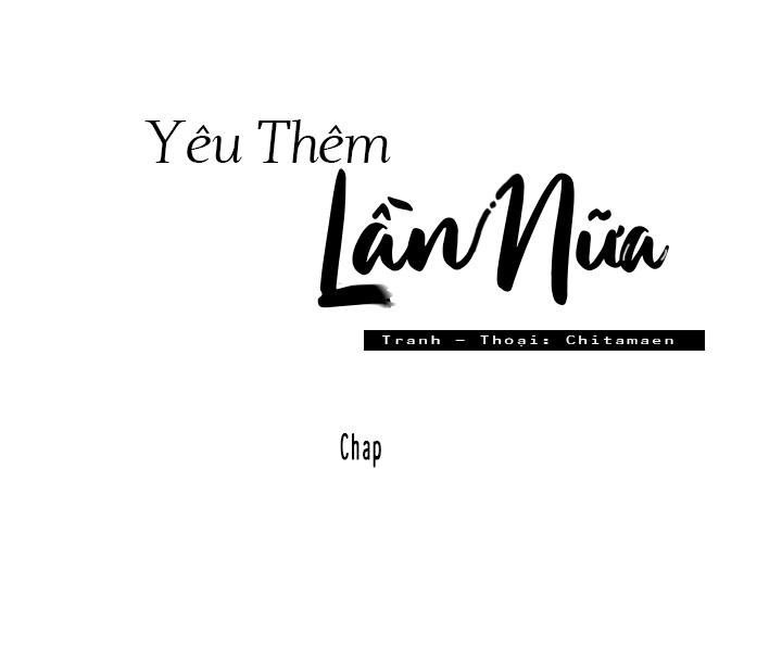YÊU EM THÊM LẦN NỮA (LOVE ME AGAIN) - Chap 30