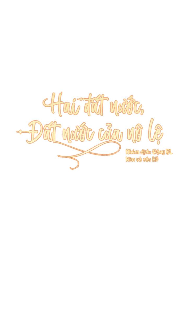 HAI ĐẤT NƯỚC, ĐẤT NƯỚC CỦA NÔ LỆ - Chap 13