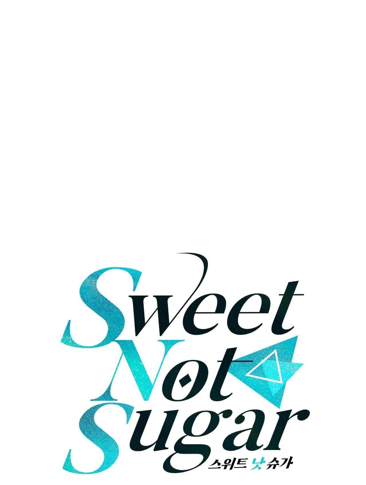VỊ NGỌT KHÔNG ĐƯỜNG (SWEET NOT SUGAR) - Chap 40