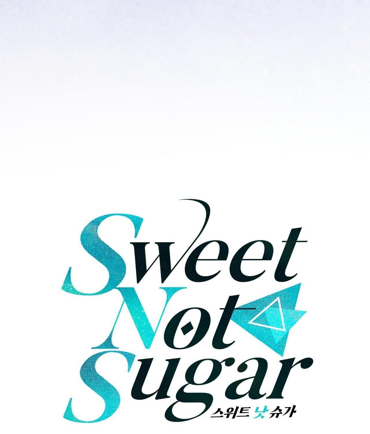 VỊ NGỌT KHÔNG ĐƯỜNG (SWEET NOT SUGAR) - Chap 58