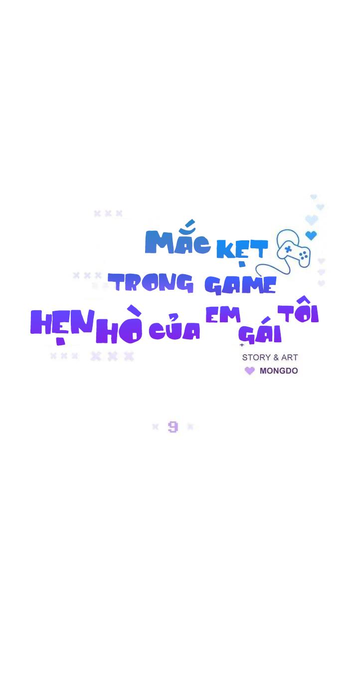 Mắc Kẹt Trong Game Hẹn Hò Của Em Gái Tôi - Chap 9