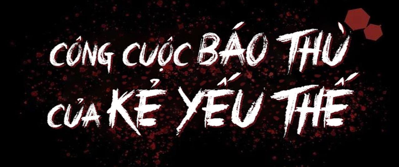 Công Cuộc Báo Thù Của Kẻ Yếu Thế - Chap 58