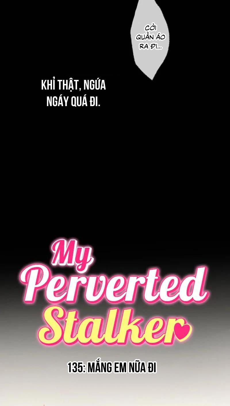 Kẻ Theo Dõi Biến Thái Của Tôi - Chap 135