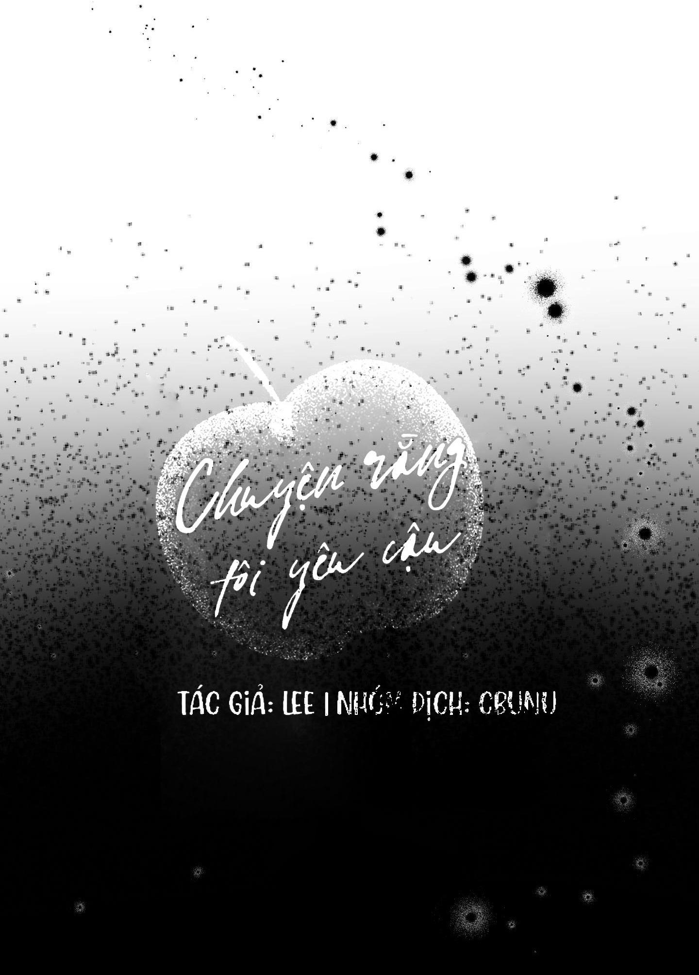 (CBunu) Chuyện Rằng Tôi Yêu Cậu - Chap 12