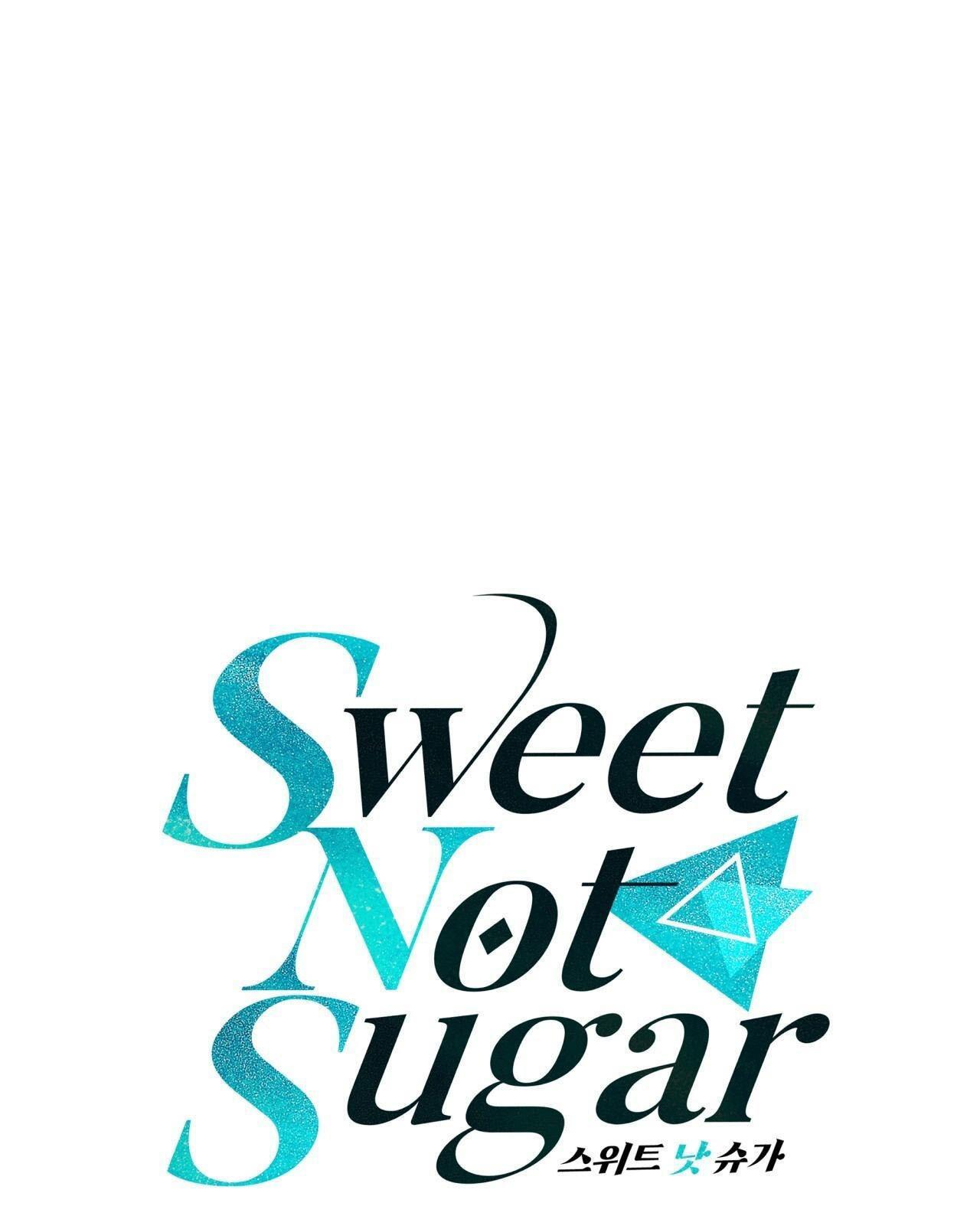 VỊ NGỌT KHÔNG ĐƯỜNG (SWEET NOT SUGAR) - Chap 57