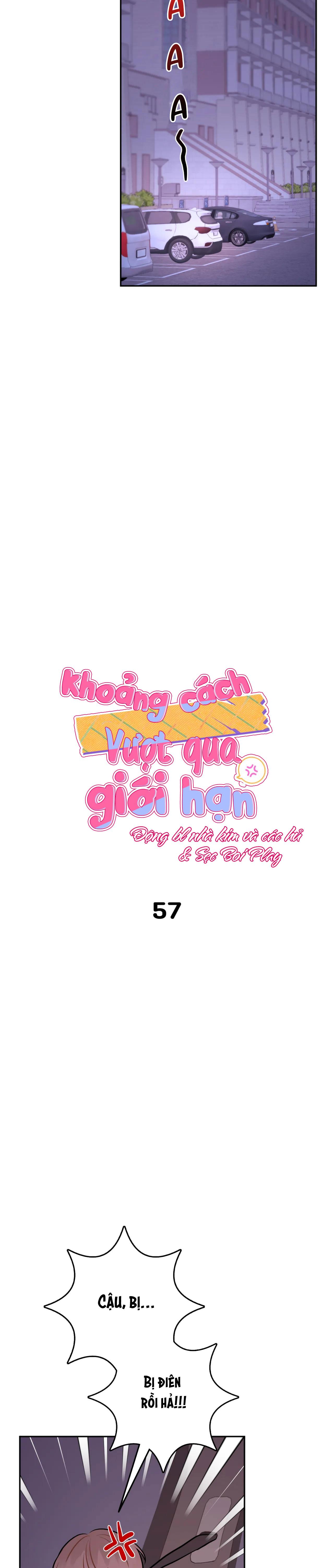 KHOẢNG CÁCH VƯỢT QUA GIỚI HẠN - Chap 57