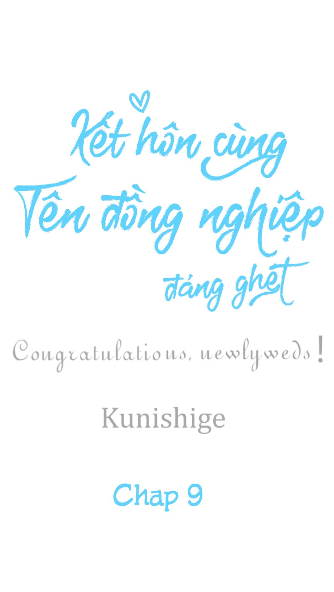 Kết hôn cùng tên đồng nghiệp đáng ghét - Chap 9