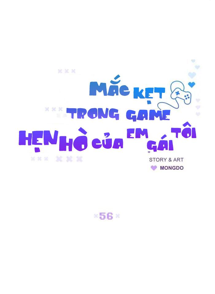 Mắc Kẹt Trong Game Hẹn Hò Của Em Gái Tôi - Chap 56