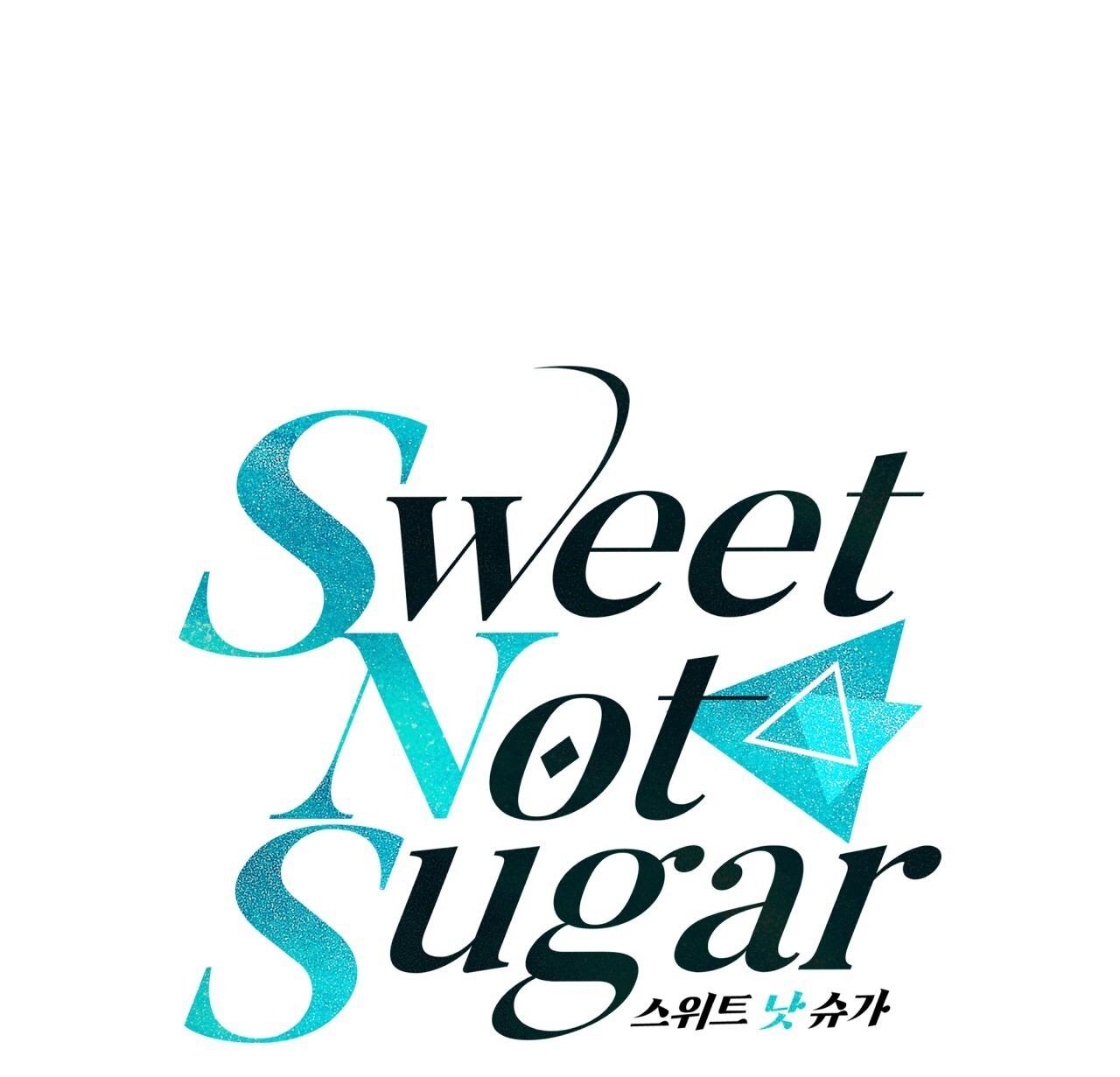 VỊ NGỌT KHÔNG ĐƯỜNG (SWEET NOT SUGAR) - Chap 47