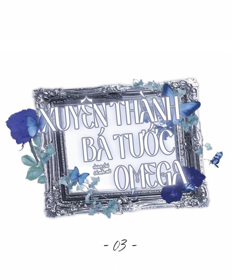 Xuyên Thành Bá Tước Omega - Chap 3