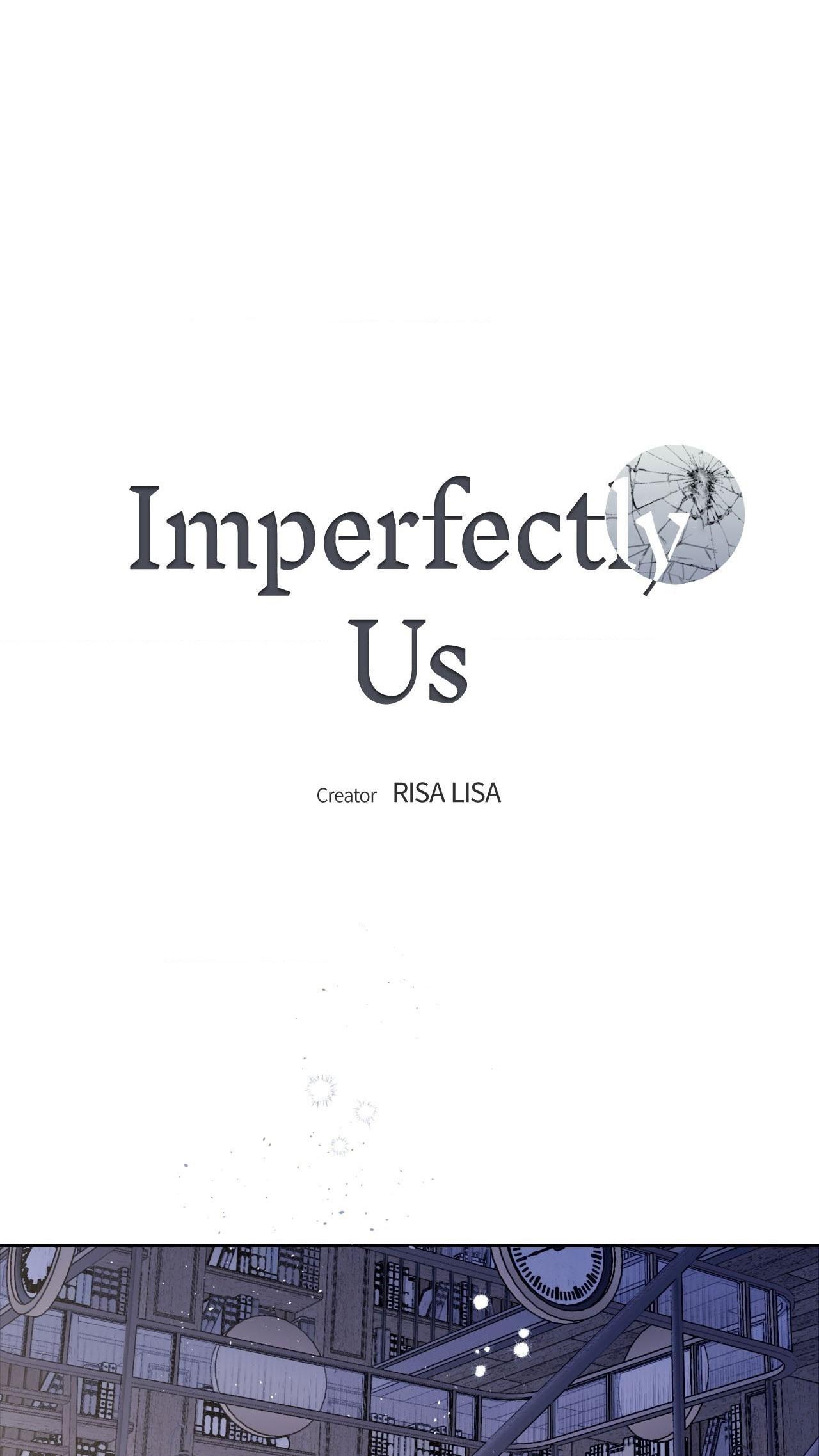 CHÚNG TA KHÔNG HOÀN HẢO - Chap 8