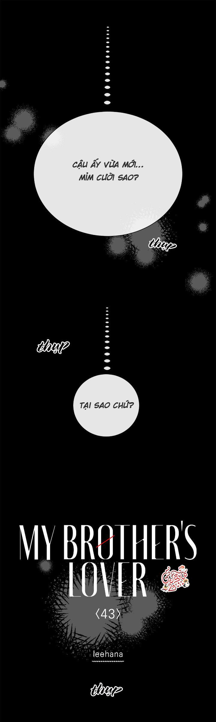 Người Yêu Của Anh Trai Tôi - Chap 43