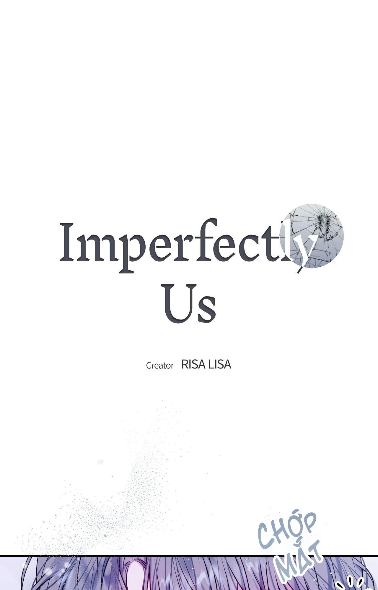 CHÚNG TA KHÔNG HOÀN HẢO - Chap 15