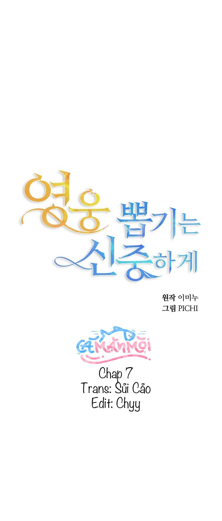 Hãy Lựa Chọn Anh Hùng Của Bạn Thật Cẩn Thận - Chap 7