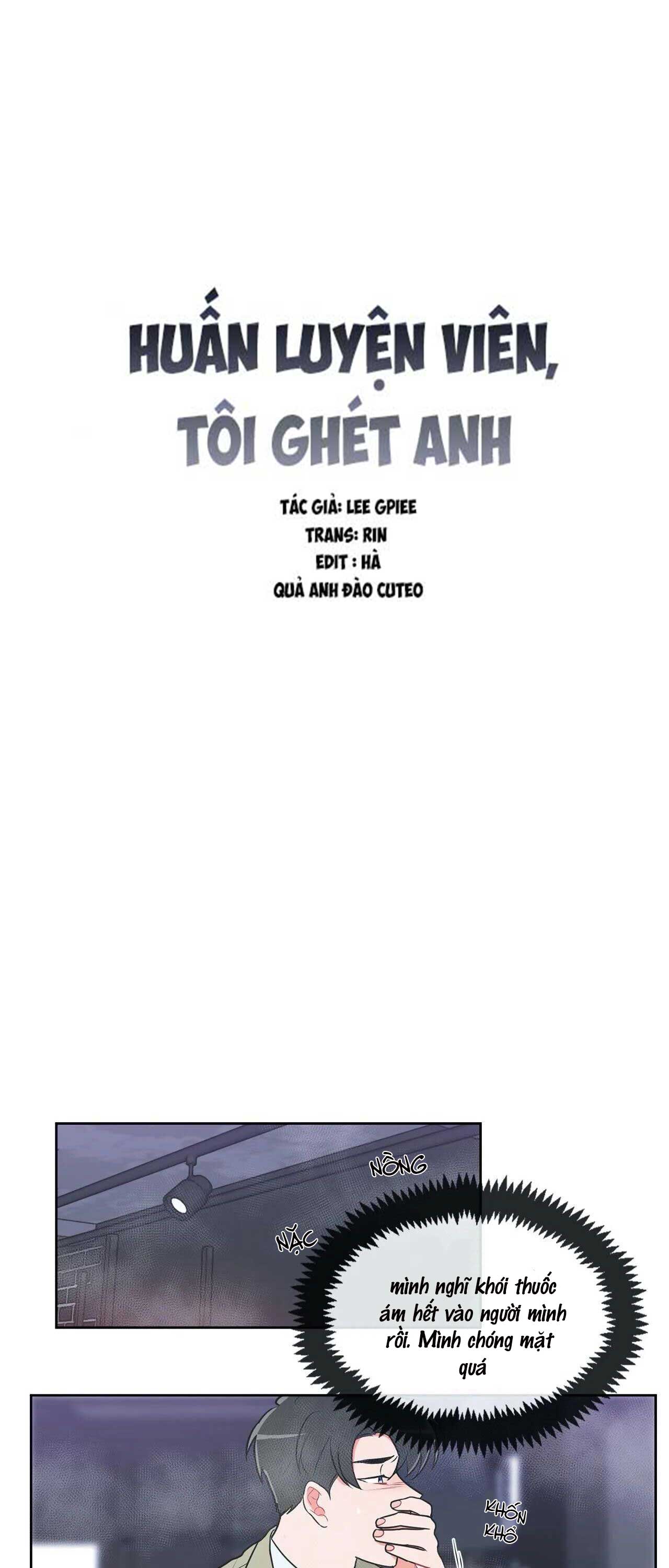 Huấn Luyện Viên Tôi Ghét Cậu - Chap 19