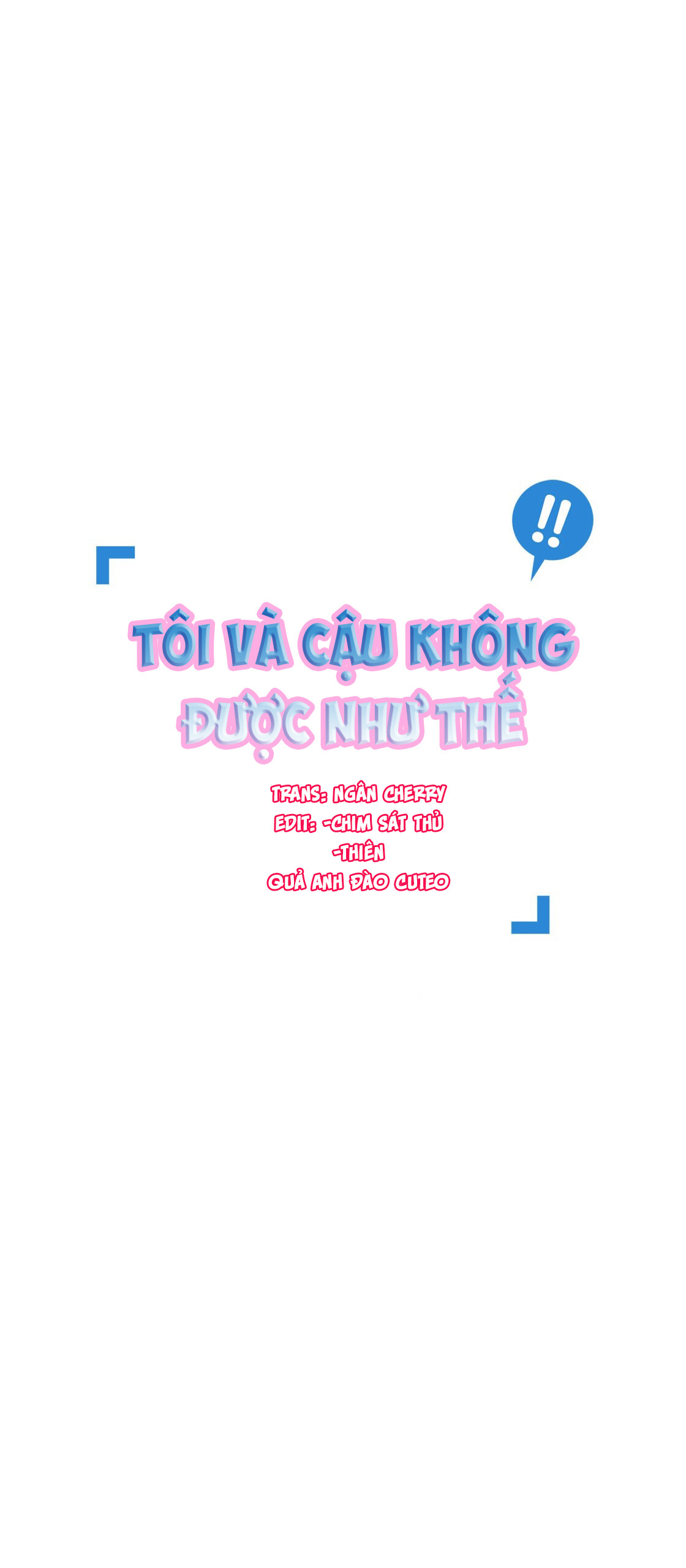 Tôi Và Cậu Không Được Như Thế - Chap 2